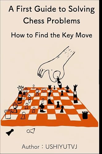 A First Guide to Solving Chess Problems